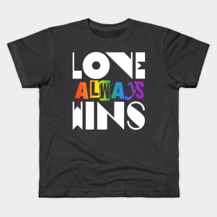 LOVE always WINS Kids T-Shirt